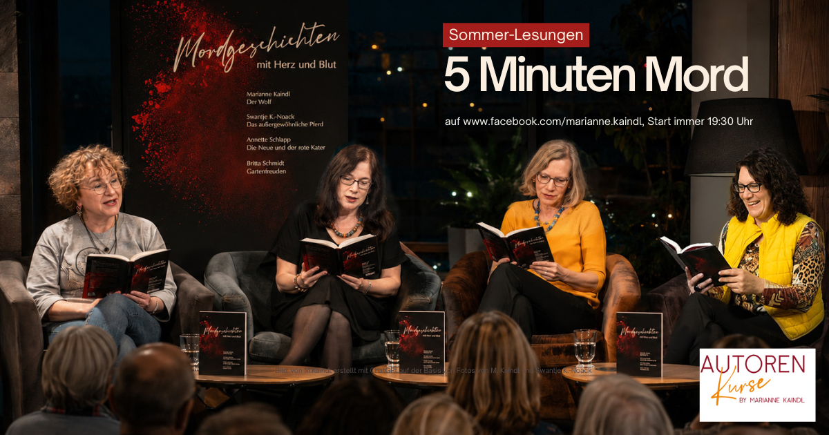 Sommer-Lesungen "5 Minuten Mord". Organisiert von Marianne Kaindl. Es lesen: Annette Schlapp, Britta Schmidt, Swantje K.-Noack, Marianne Kaindl. Veranstalter: Autoren-Kurse.